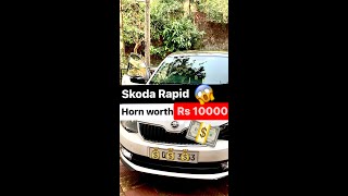 Rs 10000 Worth Horn in Skoda Rapid