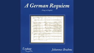 Chorus - Behold, All Flesh Is As the Grass - Johannes Brahms