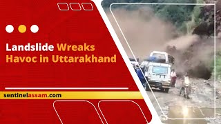 Landslide Wreaks Havoc in  Uttarakhand