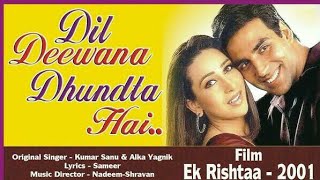 Dil Deewana Dhundta Hai-Ek Rishtaa (2001)|| Akshay k.Karishma k ||K sanu,Alka Y|| 4k &1080p UHD SONG