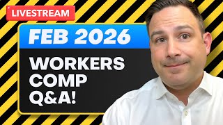 Workers Comp LIVE Q&A!!! (Feb 2026)
