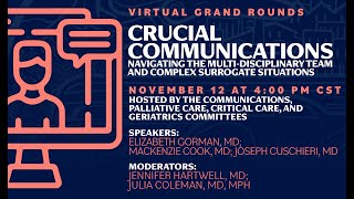 Crucial Communications: Navigating the Multi Disciplinary Team and Complex Surrogate Situations
