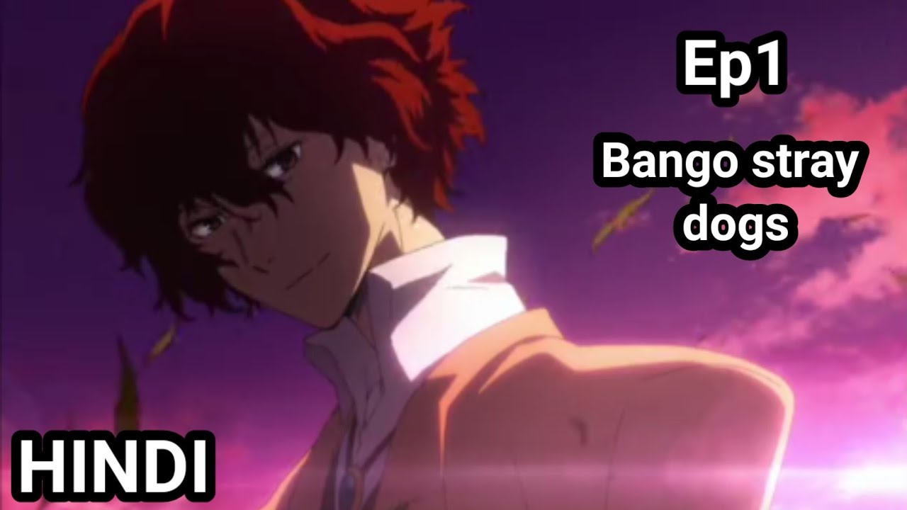 Bungo Stray Dogs || Episode 1 || HINDI EXPLANATION - YouTube