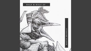 Half \u0026 Half (Original Mix)