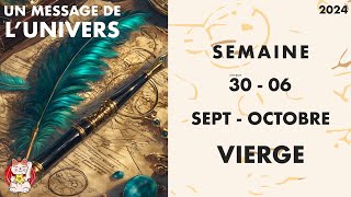 VIERGE HOROSCOPE SEMAINE DU 30 SEPTEMBRE AU 6 OCTOBRE 2024