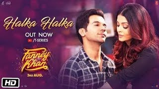 Halka Halka| Fanney khan| Rajkumar Rao| Aishwarya Rai| Sunidhi Chauhan| Amit Trivedi