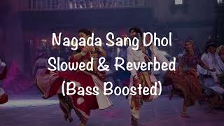 Nagada Sang Dhol (Slowed & Reverbed) | Ram-Leela | Deepika Padukone,Ranveer Singh | V-Music
