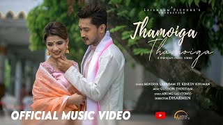 Thamoiga Thamoiga || Jamz \u0026 Kamala Luwang || Kenedy \u0026 Minerva || Official Music Video Release 2022