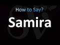 how to pronounce samira correctly