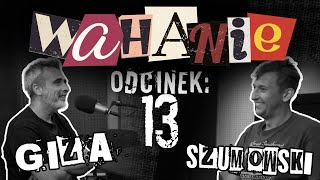 Wahanie podcast Szumowskiego i Gizy odc. 13