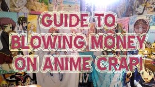 Beginners Guide to Blowing Money On Anime Merch