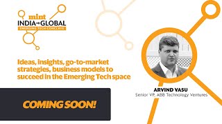 Watch Arvind Vasu (ABB Technology Ventures) at the Mint India2Global Emerging Tech Conclave