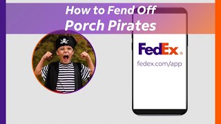 How to fend off porch pirates with FedEx Mobile App