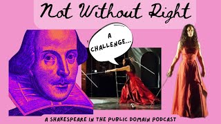 Throwing Down the Gauntlet w/ Shakespeare - Not Without Right: Shakespeare in the Public Domain ep4