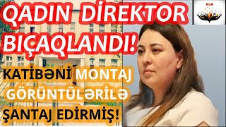 Direktor, Porno-şantaj Etdi, Bıçaqlandı! // Astarada