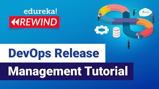 DevOps Release Management Tutorial | DevOps Tutorial | DevOps Training | Edureka | DevOps Rewind - 2