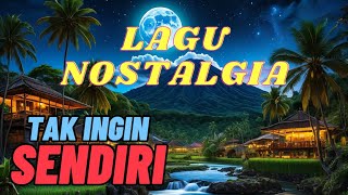 Tak Ingin Sendiri || Lagu Nostalgia Paling Banyak di Cari, Lagu Tahun 90an