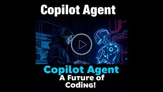 The Future of Coding: Master GitHub Copilot Agent with Ease