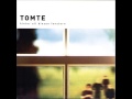TOMTE - Endlich einmal