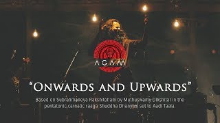 Onwards and Upwards ( Subrahmanyena ) | Agam | A Dream To Remember | Music Video