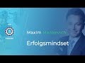 #42 Maxim Mankevich - DIESER Mindset-Shift macht dich erfolgreich - Entrepreneur University Podcast