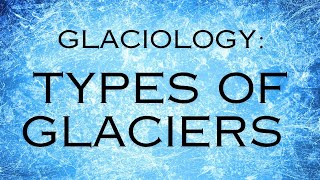 Glacier Types