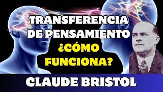 CLAUDE BRISTOL: TRANSFERENCIA DE PENSAMIENTO ¿CÓMO FUNCIONA?