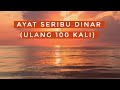 Ayat Seribu Dinar / Ayat 1000 Dinar Dengan Terjemahan (Ulang 100 Kali)