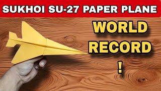 Fly FAR with this Popular Sukhoi Su-27 Paper Airplane! ||  Fantastic sukhoi su-27 Paper airplane