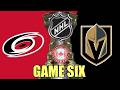 Vegas Golden Knights vs Carolina Hurricanes Game Six w/Johnny