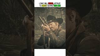Lenny will signal Arthur to shoot saying this line..