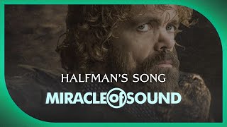 HALFMAN'S SONG - Game Of Thrones Tyrion Lannister Song by Miracle Of Sound (Folk