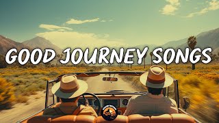 GOOD JOURNEY SONGS 🎧 Playlist Greatest Country Songs - Mood Booster & Feeling Good