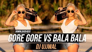 Gore Gore Mukhde Pe Vs Bala Bala | Bollywood Dance Remix | DJ Ujjwal | Reels Remix | Shorts Remix