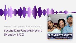 Second Date Update: Hey Sis (HOT 96.9)