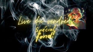 live du vendredi special fond!