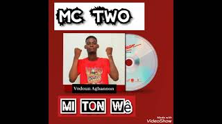 MC TWO - MI TON WÊ ( freestyle )