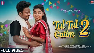 Tul Tul Gatim 2 ||New Ho Song 2025||Choudhary & Deepika ||Bari Ho & Nirmala|| Full Video