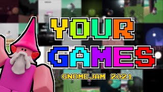 Playing Your Games - GnomeJam 2021 WINNERS