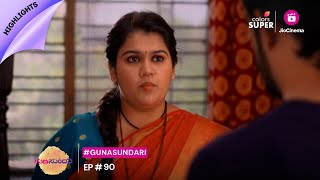 Gunasundari | ಗುಣಸುಂದರಿ | Ep. 90 | Highlights