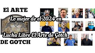 Lo mejor de el 2024 en Lucha Libre El Arte de Gotch ( 1ra. parte )