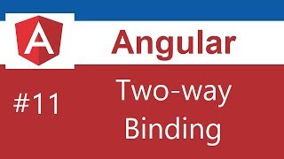 Angular Tutorial - 11 - Two Way Binding