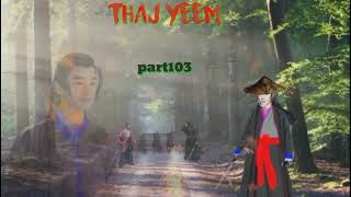 Thaj yeem.part102.(Hmong Action Story).11/2/2023.