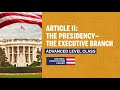 Article II: The Presidency – The Executive Branch (Advanced Level)