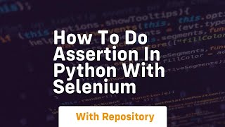 How to do assertion in python with selenium