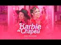 Barbie De Chapéu - Paula Guilherme e Melody (VideoClipe Oficial)