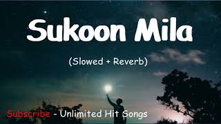 Sukoon Mila || (Slowed + Reverb) || Mary Kom || Use Headphones For Better Experience 🎧🎧||