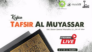 *[LIVE] TAFSIR AL MUYASSAR QS. AL-MU'MINUN AYAT 58  |  USTADZ ZEZEN ZAENAL MURSALIN. LC*