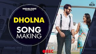 Dholna (Making) | Behind The Scenes | Aleena Ft. Ajay Sarkaria | Punjabi Songs