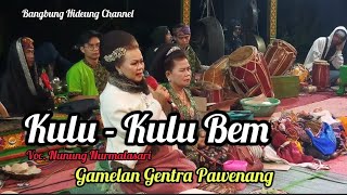 Kulu - Kulu Bem - Gamelan Gentra Pawenang (Nunung Nurmalasari)